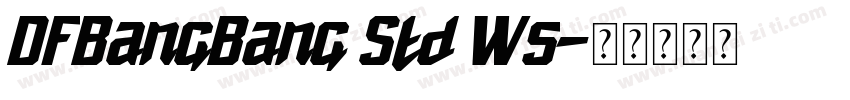 DFBangBang Std W5字体转换